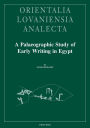 A Palaeographic Study of Early Writing in Egypt