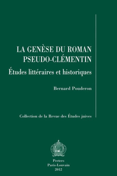 La genese du Roman pseudo-clementin: Etudes litteraires et historiques