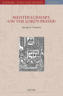 Meister Eckhart, 'On the Lord's Prayer': Introduction, Text, Translation, and Commentary