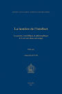 La lumiere de l'intellect: La pensee scientifique et philosophique d'Averroes dans son temps. Actes du IVe colloque international de la SIHSPAI (Societe internationale d'histoire des sciences et de la philosophie arabes et islamiques), Cordoue, 9-12 decem