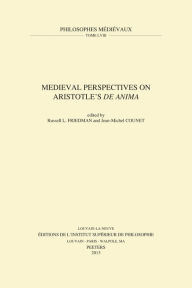 Title: Medieval Perspectives on Aristotle's De Anima, Author: J-M Counet