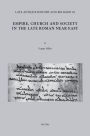 Empire, Church and Society in the Late Roman Near East: Greeks, Jews, Syrians and Saracens (Collected Studies, 2004-14)