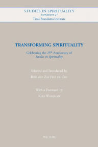 Title: Transforming Spirituality: Celebrating the 25th Anniversary of 'Studies in Spirituality', Author: R Zas Friz de Col