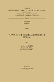 Title: Clavis to the Metrical Homilies of Narsai, Author: S. Brock