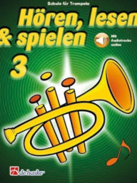 Title: Hoeren, lesen & spielen 3 Trompete: Schule fur Trompete, Author: Hal Leonard MGB
