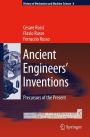 Ancient Engineers' Inventions: Precursors of the Present / Edition 1