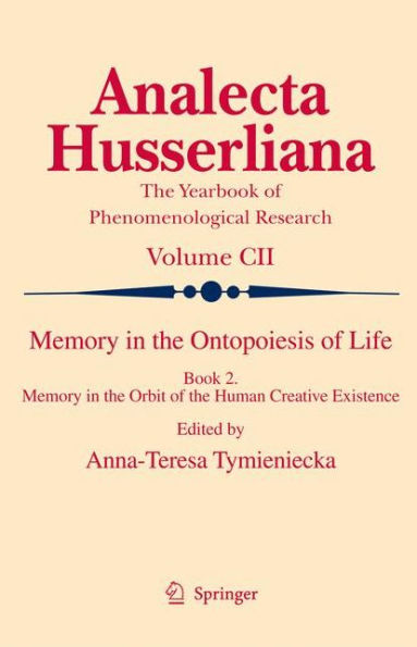 Memory in the Ontopoiesis of Life: Book Two. Memory in the Orbit of the Human Creative Existence / Edition 1