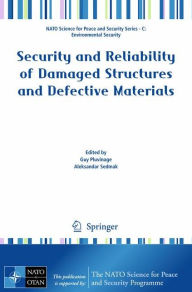 Title: Security and Reliability of Damaged Structures and Defective Materials / Edition 1, Author: Guy Pluvinage