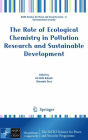 The Role of Ecological Chemistry in Pollution Research and Sustainable Development / Edition 1