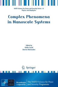 Title: Complex Phenomena in Nanoscale Systems / Edition 1, Author: Giulio Casati