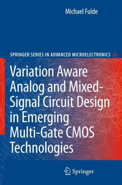 Variation Aware Analog and Mixed-Signal Circuit Design in Emerging Multi-Gate CMOS Technologies / Edition 1