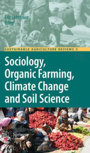 Title: Sociology, Organic Farming, Climate Change and Soil Science / Edition 1, Author: Eric Lichtfouse