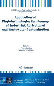 Application of Phytotechnologies for Cleanup of Industrial, Agricultural and Wastewater Contamination / Edition 1