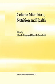 Title: Colonic Microbiota, Nutrition and Health / Edition 1, Author: G.R. Gibson