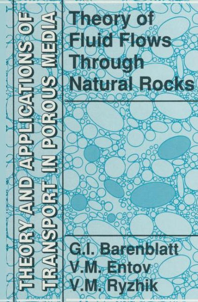 Theory of Fluid Flows Through Natural Rocks / Edition 1