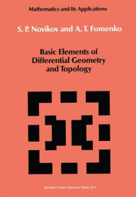 Title: Basic Elements of Differential Geometry and Topology / Edition 1, Author: S.P. Novikov