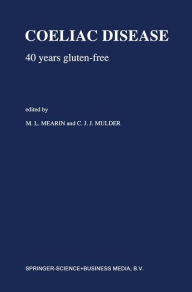 Title: Coeliac Disease: 40 years gluten-free / Edition 1, Author: M.L Mearin