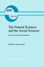 The Natural Sciences and the Social Sciences: Some Critical and Historical Perspectives / Edition 1