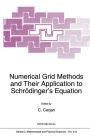 Numerical Grid Methods and Their Application to Schrï¿½dinger's Equation / Edition 1