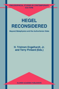 Title: Hegel Reconsidered: Beyond Metaphysics and the Authoritarian State, Author: H. Tristram Engelhardt Jr.
