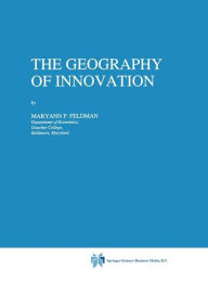 Title: The Geography of Innovation / Edition 1, Author: M.P. Feldman