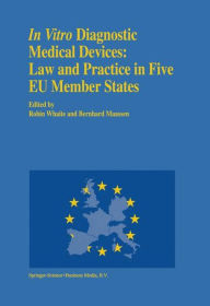 Title: In vitro Diagnostic Medical Devices: Law and Practice in Five EU Member States / Edition 1, Author: Bernhard M. Maassen