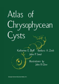 Title: Atlas of Chrysophycean Cysts / Edition 1, Author: K. Duff