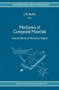 Title: Mechanics of Composite Materials: Selected Works of Nicholas J. Pagano, Author: J.N. Reddy