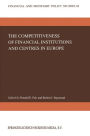 The Competitiveness of Financial Institutions and Centres in Europe