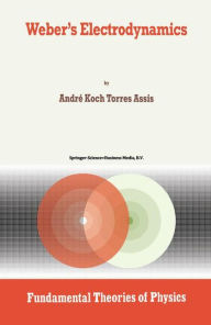 Title: Weber's Electrodynamics, Author: Andre Koch Torres Assis