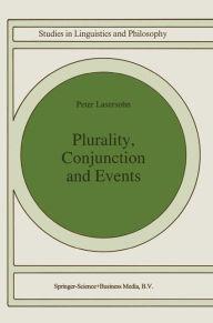Title: Plurality, Conjunction and Events / Edition 1, Author: P. Lasersohn