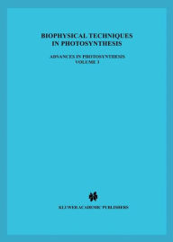 Title: Biophysical Techniques in Photosynthesis / Edition 1, Author: J. Amesz