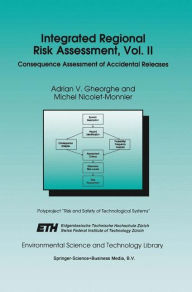 Title: Integrated Regional Risk Assessment, Vol. II: Consequence Assessment of Accidental Releases, Author: A.V. Gheorghe