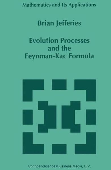 Evolution Processes and the Feynman-Kac Formula / Edition 1