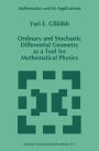 Ordinary and Stochastic Differential Geometry as a Tool for Mathematical Physics