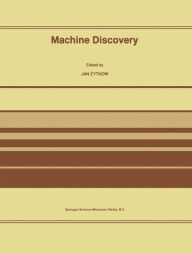 Title: Machine Discovery: Reprinted from Foundations of Science Volume 1, No. 2, 1995/96 / Edition 1, Author: Jan Zytkow