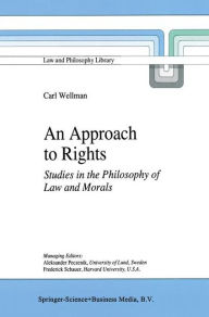 Title: An Approach to Rights: Studies in the Philosophy of Law and Morals, Author: C.P. Wellman