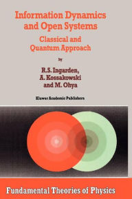 Title: Information Dynamics and Open Systems: Classical and Quantum Approach / Edition 1, Author: Roman S. Ingarden