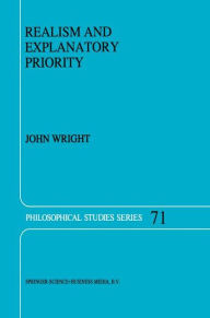 Title: Realism and Explanatory Priority, Author: J. Wright