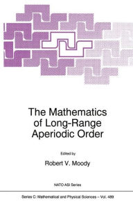 Title: The Mathematics of Long-Range Aperiodic Order, Author: R.V. Moody