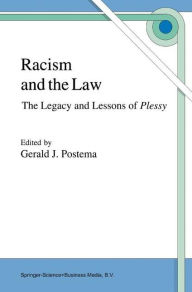 Title: Racism and the Law: The Legacy and Lessons of Plessy / Edition 1, Author: Gerald Postema