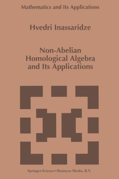 Non-Abelian Homological Algebra and Its Applications / Edition 1