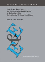 Title: Freer Trade, Sustainability, and the Primary Production Sector in the Southern EU: Unraveling the Evidence from Greece, Author: J. Lekakis