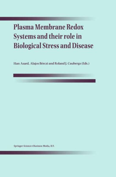 Plasma Membrane Redox Systems and their role in Biological Stress and Disease / Edition 1
