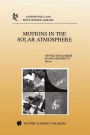 Motions in the Solar Atmosphere: Proceedings of the Summerschool and Workshop Held at the Solar Observatory Kanzelhï¿½he Kï¿½rnten, Austria, September 1-12, 1997 / Edition 1