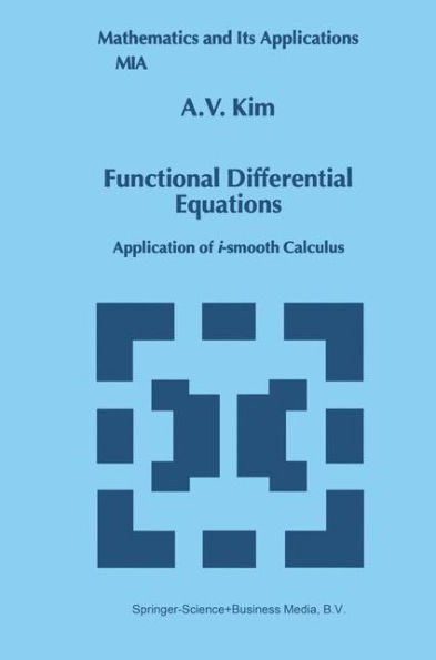 Functional Differential Equations: Application of i-smooth calculus / Edition 1