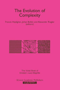 Title: The Evolution of Complexity: The Violet Book of `Einstein Meets Magritte' / Edition 1, Author: Francis Heylighen