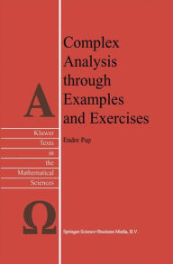 Title: Complex Analysis through Examples and Exercises, Author: E. Pap