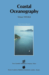 Title: Coastal Oceanography / Edition 1, Author: Tetsuo Yanagi