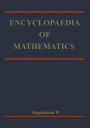 Encyclopaedia of Mathematics: Supplement Volume II / Edition 1